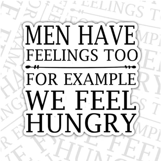 Men Have Feelings Too, Funny Waterproof Sticker, Sarcastic Water Bottle Sticker, Kindle Sticker, Laptop Sticker
