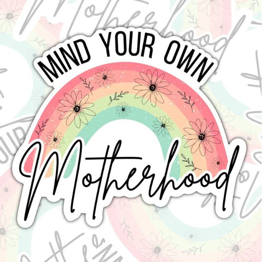 Mind Your Own Motherhood, Mom Life Waterproof Sticker, Water Bottle Sticker, Kindle Sticker, Laptop Sticker, Parent Life Stickers