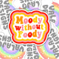 Moody Without Foody, Funny Waterproof Sticker, Sarcastic Water Bottle Sticker, Kindle Sticker, Laptop Sticker