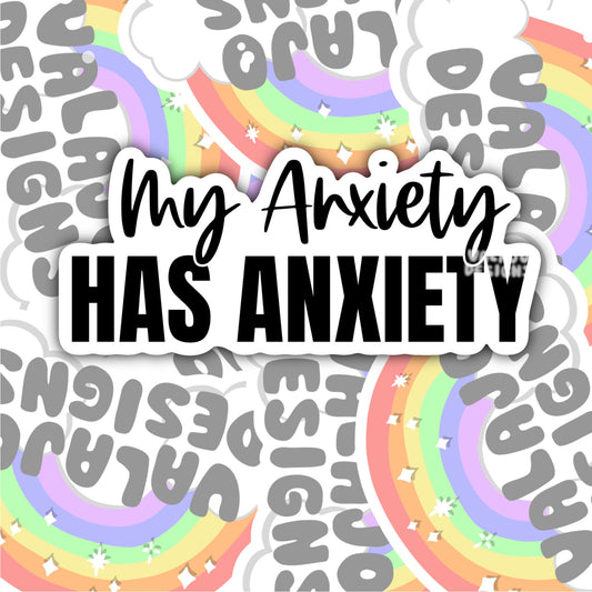 My Anxiety Has Anxiety, Mental Health Waterproof Sticker, Funny Water Bottle Sticker, Kindle Sticker, Laptop Sticker