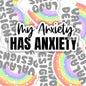 My Anxiety Has Anxiety, Mental Health Waterproof Sticker, Funny Water Bottle Sticker, Kindle Sticker, Laptop Sticker