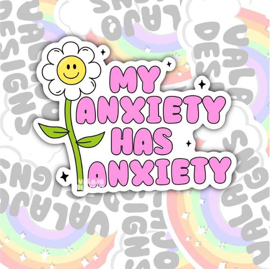 My Anxiety Has Anxiety, Mental Health Waterproof Sticker, Funny Water Bottle Sticker, Kindle Sticker, Laptop Sticker