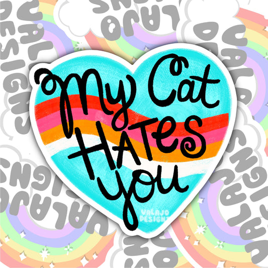 My Cat Hates You, Funny Sarcastic Waterproof Sticker