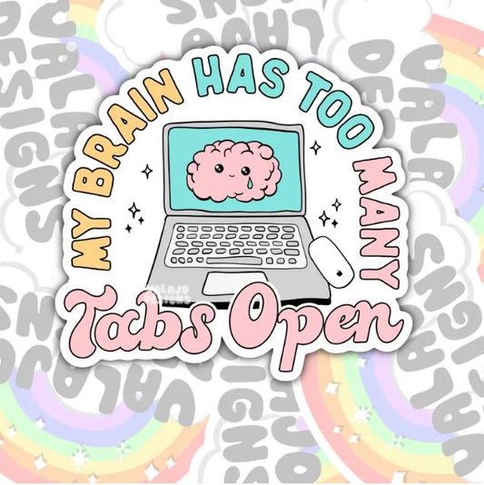 My Brain Has Too Many Tabs Open, Mental Health Waterproof Sticker, Funny Water Bottle Sticker, Kindle Sticker, Laptop Sticker
