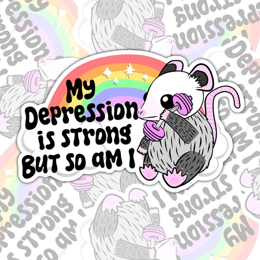 My Depression Is Strong But So Am I, Mental Health Waterproof Sticker, Water Bottle Sticker, Kindle Sticker, Laptop Sticker