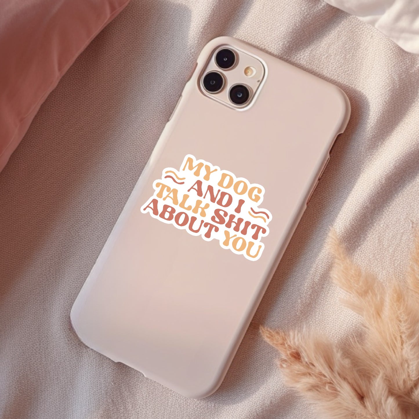 My Dog And I Talk Shit About You, Funny Waterproof Sticker