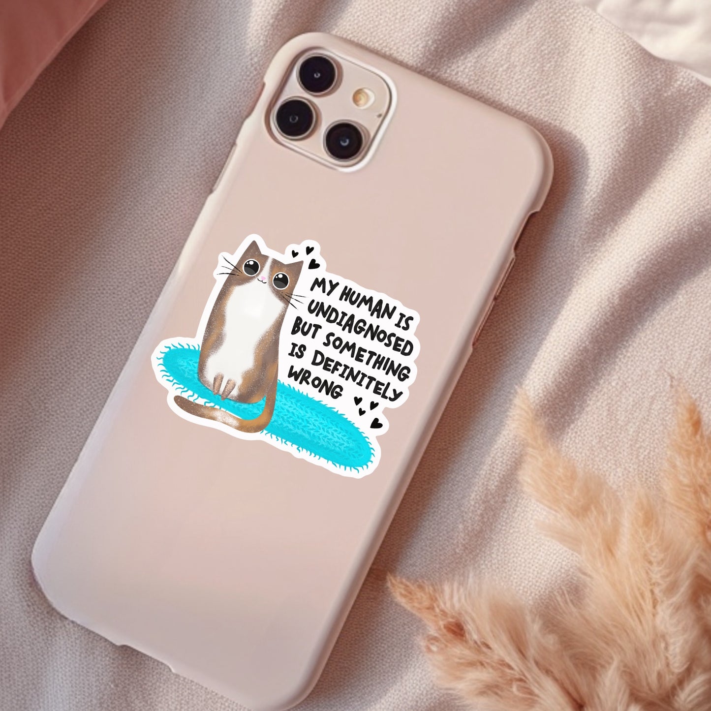 My Human Is Undiagnosed, Funny Waterproof Sticker