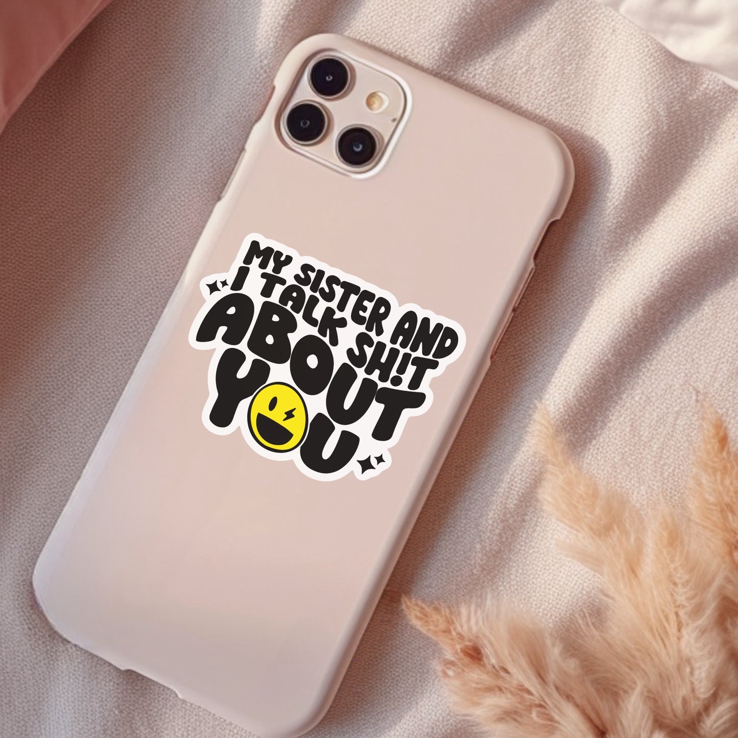 My Sister And I Talk Shit About You, Funny Waterproof Sticker, Sarcastic Water Bottle Sticker, Kindle Sticker, Laptop Sticker