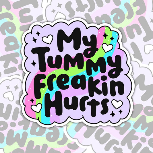 My Freakin' Tummy Hurts, Mental Health Waterproof Sticker, Water Bottle Sticker, Kindle Sticker, Laptop Sticker