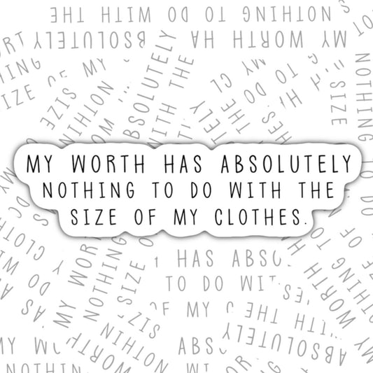 My Worth Is More Than My Size Of Clothes, Mental Health Matters, Waterproof Sticker, Water Bottle Sticker, Kindle Sticker, Laptop Sticker