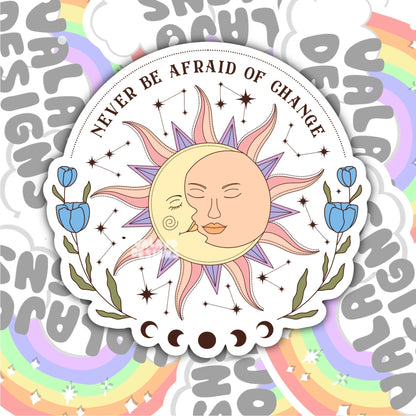 Never Be Afraid Of Change, Aesthetic Waterproof Sticker, Mental Health Water Bottle Sticker, Kindle Sticker, Laptop Sticker