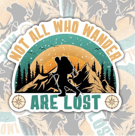 Not All Who Wander Are Lost, Waterproof Sticker, Water Bottle Sticker, Kindle Sticker, Laptop Sticker, Lake Life, Life Outdoors, Camping, Traveling Stickers