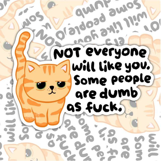 Not Everyone Will Like You, Waterproof Sticker, Mental Health Water Bottle Sticker, Kindle Sticker, Laptop Sticker