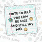 You Can Be Nice And Still Say No, Waterproof Sticker, Mental Health Water Bottle Sticker, Kindle Sticker, Laptop Sticker
