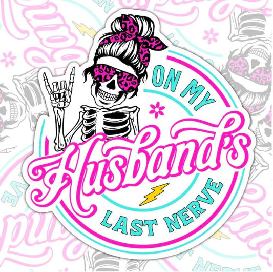 On My Husband's Last Nerve, Funny Waterproof Sticker, Sarcastic Water Bottle Sticker, Kindle Sticker, Laptop Sticker