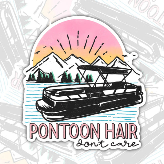 Pontoon Hair And Don't Care, Waterproof Sticker, Water Bottle Sticker, Kindle Sticker, Laptop Sticker, Lake Life, Life Outdoors, Camping, Traveling Stickers