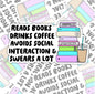 Reads Books, Drinks Coffee, Anti-social, Funny Book-ish Sticker, Waterproof Sticker, Water Bottle Sticker, Kindle Sticker, Laptop Sticker