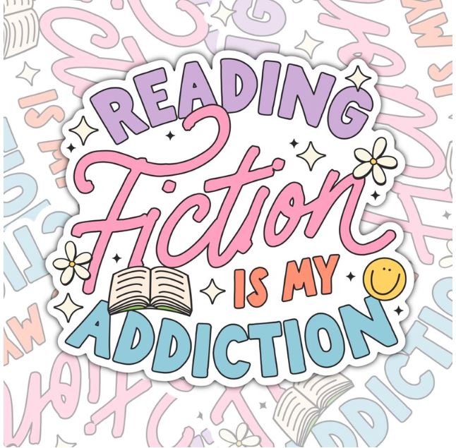 Reading Fiction Is My Addiction, Book-ish Sticker, Waterproof Sticker, Water Bottle Sticker, Kindle Sticker, Laptop Sticker
