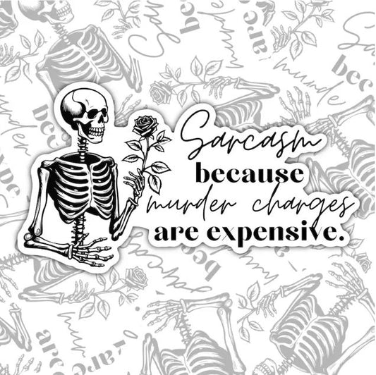 Sarcasm Because Murder Charges Are Expensive, Funny Waterproof Sticker, Sarcastic Water Bottle Sticker, Kindle Sticker, Laptop Sticker