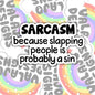 Sarcasm Because Slapping People Is Probably A Sin, Christian Waterproof Sticker, Water Bottle Sticker, Kindle Sticker, Laptop Sticker