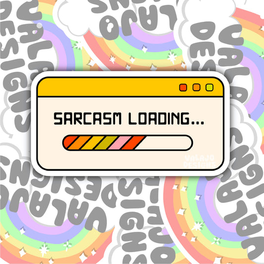 Sarcasm Loading, Funny Waterproof Sticker, Sarcastic Water Bottle Sticker, Kindle Sticker, Laptop Sticker