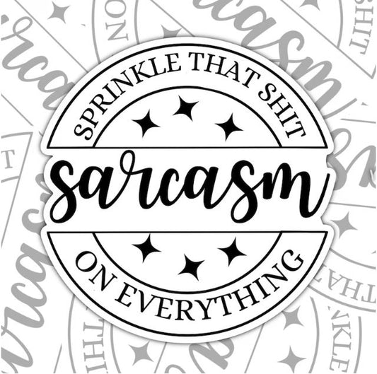 Sarcasm Sprinkle That Shit, Funny Waterproof Sticker, Sarcastic Water Bottle Sticker, Kindle Sticker, Laptop Sticker