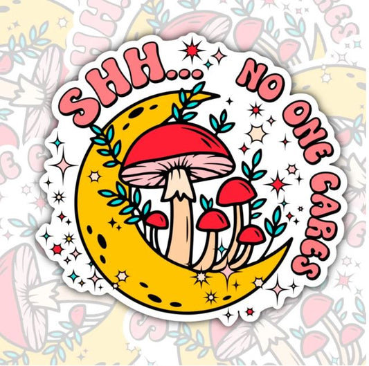 Shhh No One Cares, Funny Waterproof Sticker, Sarcastic Water Bottle Sticker, Kindle Sticker, Laptop Sticker