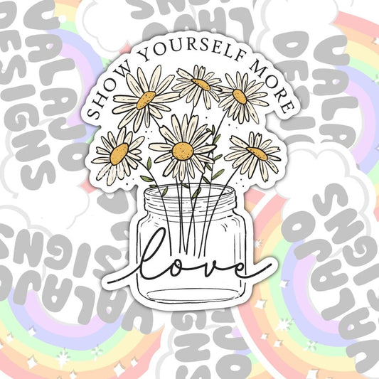 Show Yourself More Love, Mental Health Waterproof Sticker, Water Bottle Sticker, Kindle Sticker, Laptop Sticker