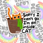 I Can't Go I'm An Inside Cat, Funny Waterproof Sticker