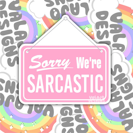 Sorry We're Sarcastic, Funny Waterproof Sticker, Sarcastic Water Bottle Sticker, Kindle Sticker, Laptop Sticker