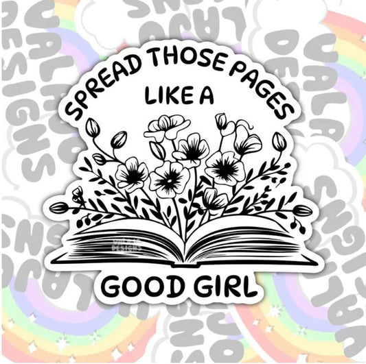Spread Those Pages Like A Good Girl, Waterproof Sticker, Water Bottle Sticker, Kindle Sticker, Laptop Sticker, Smut Lover Stickers