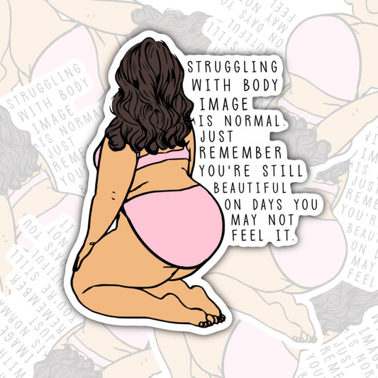 Struggling With Body Image Is Hard, Mental Health Waterproof Sticker, Water Bottle Sticker, Kindle Sticker, Laptop Sticker