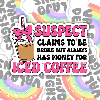 Suspect Claims To Be Broke, Funny Waterproof Sticker, Sarcastic Water Bottle Sticker, Kindle Sticker, Laptop Sticker