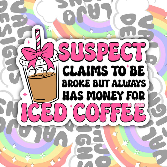 Suspect Claims To Be Broke, Funny Waterproof Sticker, Sarcastic Water Bottle Sticker, Kindle Sticker, Laptop Sticker