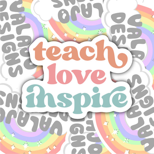 Teach Love Inspire, Teacher Sticker, Waterproof Sticker