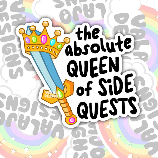 The Absolute Queen Of Side Quests, Funny Waterproof Sticker, Sarcastic Water Bottle Sticker, Kindle Sticker, Laptop Sticker