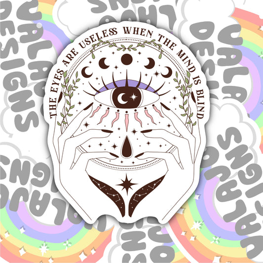 The Eyes Are Useless When The Mind Is Blind, Magic Waterproof Sticker, Water Bottle Sticker, Kindle Sticker, Laptop Sticker