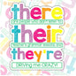 There Their They're Driving Me Crazy, Funny Waterproof Sticker