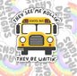 They See Me Rollin, Funny Waterproof Sticker