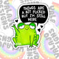 Things Are A Bit Fucked, Mental Health Waterproof Sticker, Funny Water Bottle Sticker, Kindle Sticker, Laptop Sticker