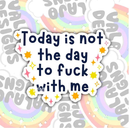 Today Is Not The Day, Funny Waterproof Sticker, Offensive Water Bottle Sticker, Sarcastic Kindle Sticker, Laptop Sticker