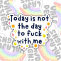 Today Is Not The Day, Funny Waterproof Sticker, Offensive Water Bottle Sticker, Sarcastic Kindle Sticker, Laptop Sticker
