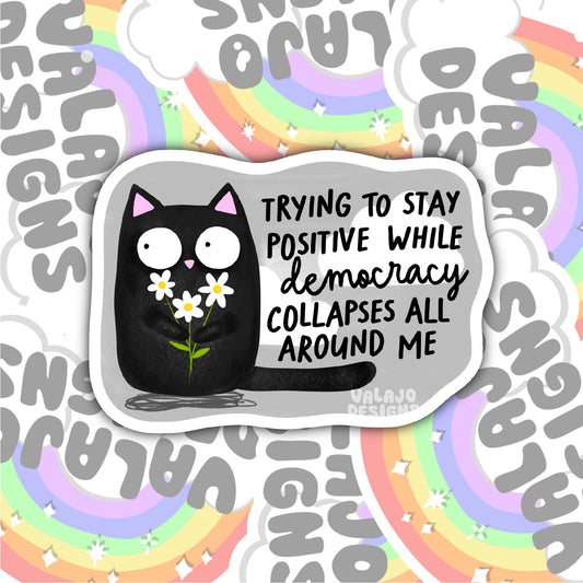 Trying To Stay Positive, Funny Waterproof Sticker