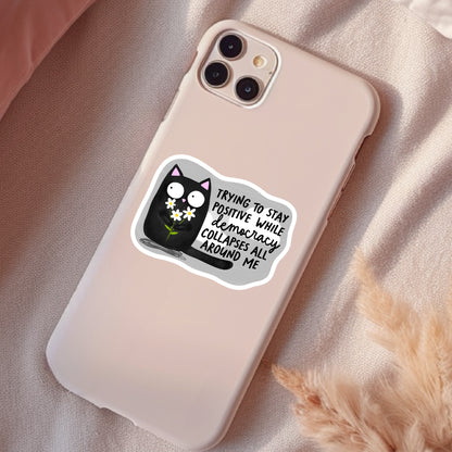 Trying To Stay Positive, Funny Waterproof Sticker