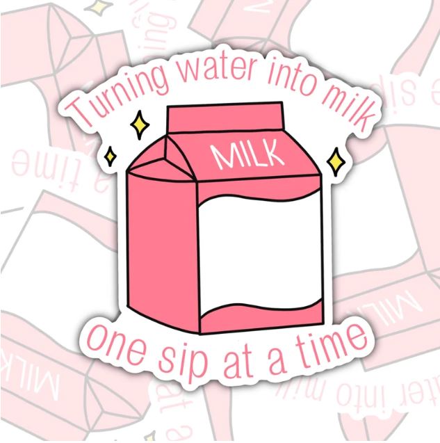 Turning Water Into Milk, Breastfeeding Life Waterproof Sticker, Water Bottle Sticker, Kindle Sticker, Laptop Sticker, Parent Life Stickers
