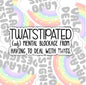 Twatstipated, Funny Waterproof Sticker, Offensive Water Bottle Sticker, Sarcastic Kindle Sticker, Laptop Sticker