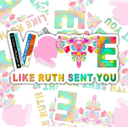 Vote Like Ruth Sent You, Water Bottle Sticker, Kindle Sticker, Laptop Sticker, Social Justice Stickers, Feminist Stickers, Roe V Wade Stickers