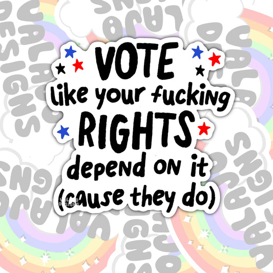 Vote Like Your Rights Depend On It, Water Bottle Sticker, Kindle Sticker, Laptop Sticker, Social Justice Stickers, Feminist Stickers, Roe V Wade Stickers