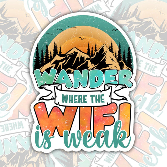 Wander Where The Wi-Fi Is Weak, Waterproof Sticker, Water Bottle Sticker, Kindle Sticker, Laptop Sticker, Lake Life, Life Outdoors, Camping, Traveling Stickers