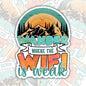 Wander Where The Wi-Fi Is Weak, Waterproof Sticker, Water Bottle Sticker, Kindle Sticker, Laptop Sticker, Lake Life, Life Outdoors, Camping, Traveling Stickers